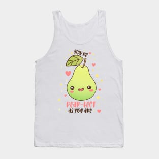 You're pear-fect as you are a funny and cute fruit pun Tank Top